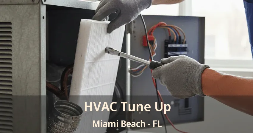 HVAC Tune Up Miami Beach - FL HVAC Tune Up Miami Beach - FL