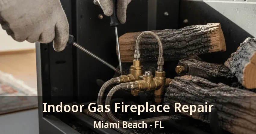 Indoor Gas Fireplace Repair Miami Beach - FL
