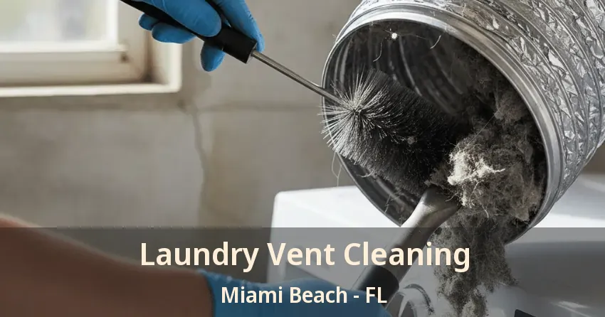 Laundry Vent Cleaning Miami Beach - FL