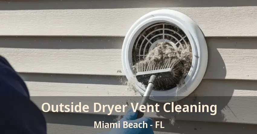 Outside Dryer Vent Cleaning Miami Beach - FL