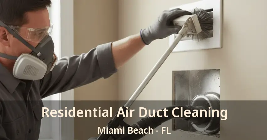 Residential Air Duct Cleaning Miami Beach - FL