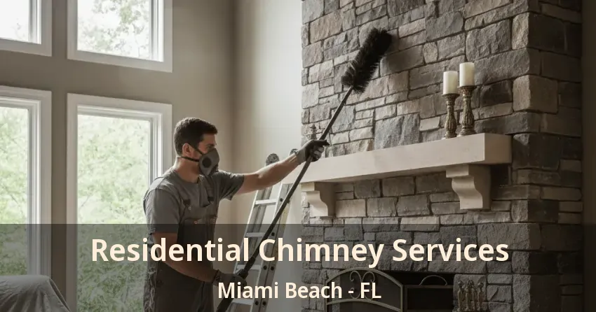 Residential Chimney Services Miami Beach - FL Residential Chimney Services Miami Beach - FL