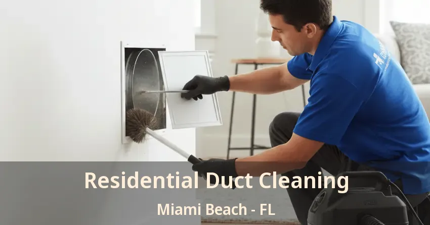 Residential Duct Cleaning Miami Beach - FL