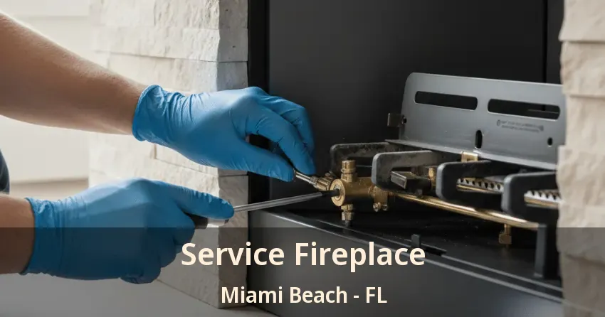 Service Fireplace Miami Beach - FL Service Fireplace Miami Beach - FL