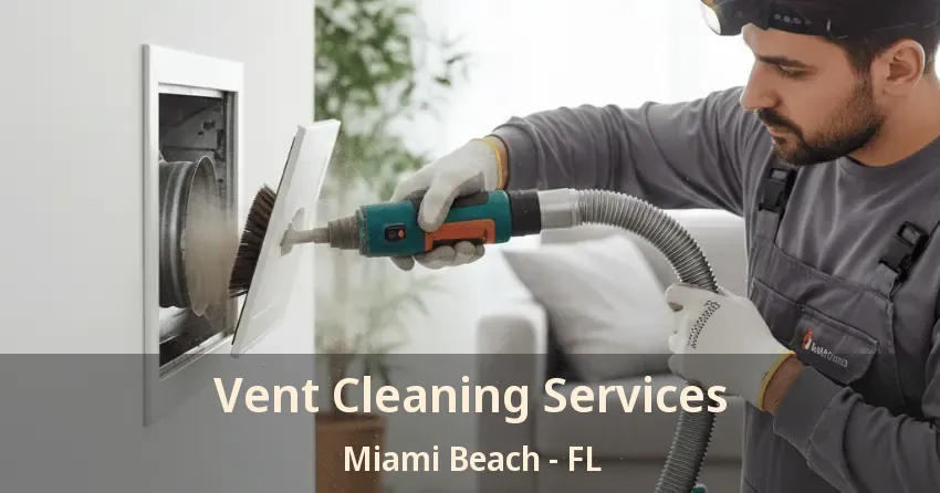 Vent Cleaning Services Miami Beach - FL
