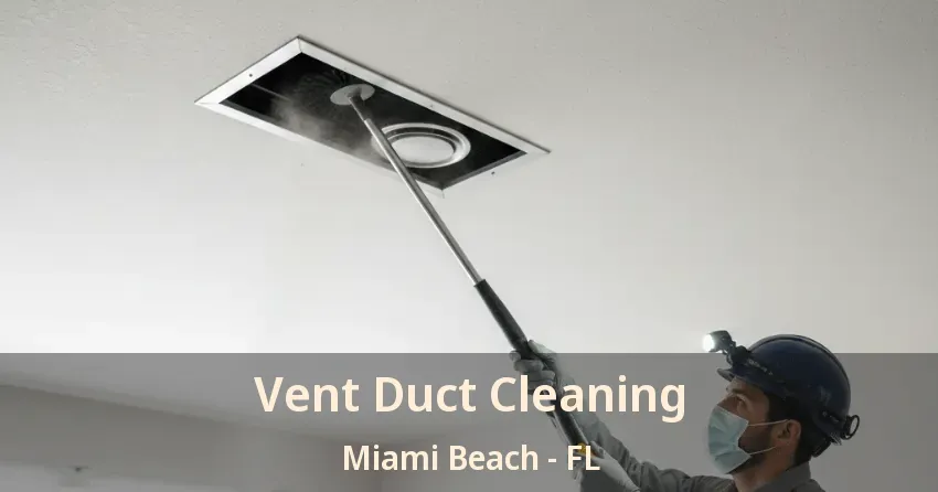 Vent Duct Cleaning Miami Beach - FL