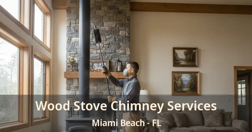 Wood Stove Chimney Services Miami Beach - FL